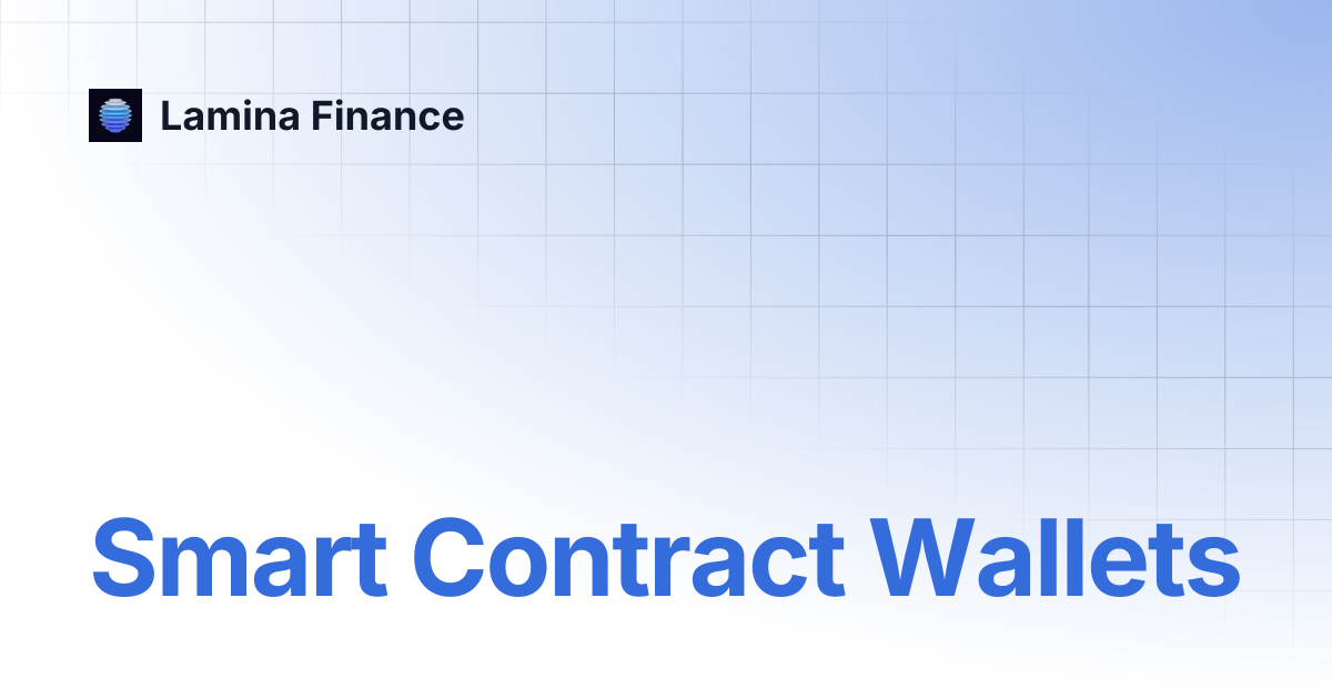 Smart Contract Wallets | Lamina Finance